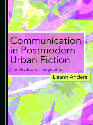 cover image of Communication in Postmodern Urban Fiction